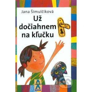 Už dočiahnem na kľučku - Jana Šimulčíková