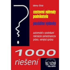 1000 riešení 10/2019 - Cestovné náhrady podnikateľa, Paušálne výdavky - Poradca s.r.o.