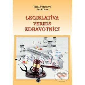 Legislatíva verzus zdravotníci - Viera Simočková, Ján Peřin