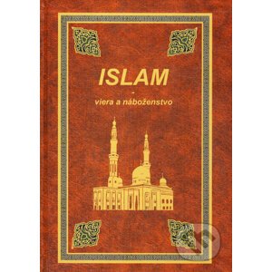 Islam - viera a náboženstvo - Abdulwahab Al-Sbenaty