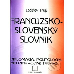 Francúzsko-slovenský slovník - Ladislav Trup