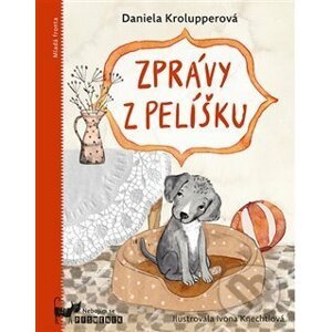 Zprávy z pelíšku - Daniela Krolupperová, Ivona Knechtlová (ilustrácie)