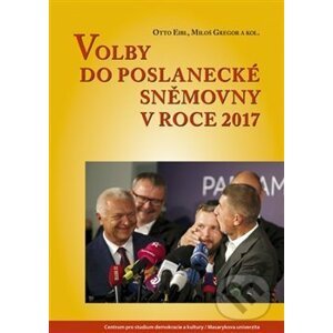 Volby do Poslanecké sněmovny 2017 - Otto Eibl, Miloš Gregor