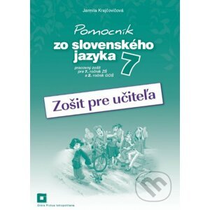Pomocník zo slovenského jazyka 7 (zošit pre učiteľa) - Jarmila Krajčovičová
