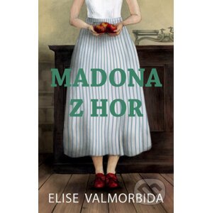 Madona z hor - Elise Valmorbida