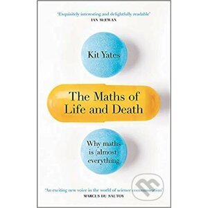 The Maths of Life and Death - Kit Yates