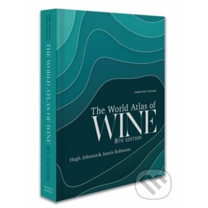 The World Atlas of Wine - Hugh Johnson, Jancis Robinson