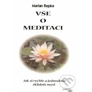 Vše o meditaci - Marian Repka