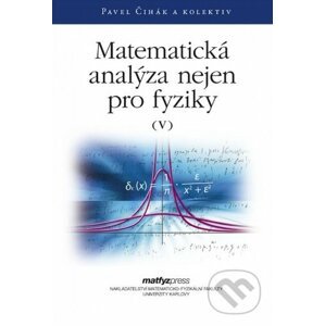 Matematická analýza nejen pro fyziky V. - Pavel Čihák