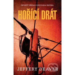 E-kniha Hořící drát - Jeffery Deaver