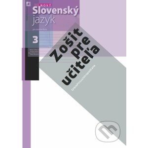 Nový Slovenský jazyk 3 pre stredné školy (zošit pre učiteľa) - Milada Caltíková