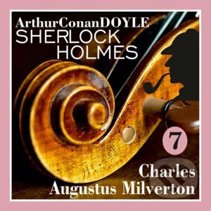 Návrat Sherlocka Holmese 7 - Charles Augustus Milverton - Arthur Conan Doyle
