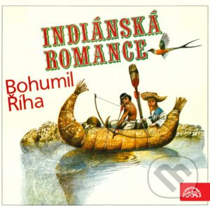 Indiánská romance - Bohumil Říha