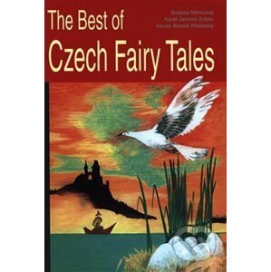 The Best of Czech Fairy Tales - Karel Jaromír Erben, Božena Němcová, Václav Beneš Třebízský, Tomáš Řízek (ilustrácie)