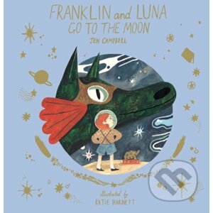 Franklin and Luna go to the Moon - Jen Campbell, Katie Harnett (ilustrácie)