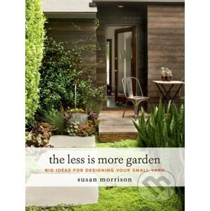The Less is More Garden - Susan Morrison