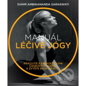 Manuál léčivé jógy - Svámí Ambikananda Saraswati