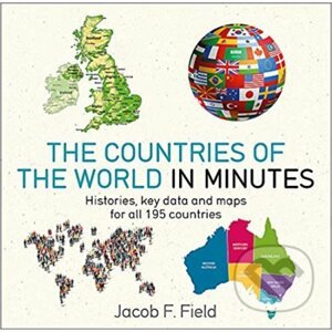 The Countries of the World in Minutes - Jacob F. Field