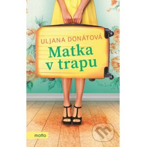 Matka v trapu - Uljana Donátová
