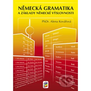 Německá gramatika a základy německé výslovnosti - Alena Kovářová