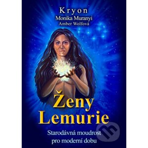 Kryon - Ženy Lemurie - Monika Muranyi