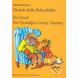 Nezlob dědu Pohodlíčko / Be Good For Grandpa Comfy - Tummy - Zdena Brožová, Vítězslava Klimtová