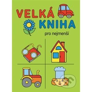 Velká kniha pro nejmenší - Svojtka&Co.