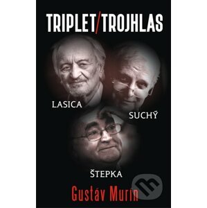 E-kniha Triplet/Trojhlas: Lasica – Suchý – Štepka - Gustáv Murín