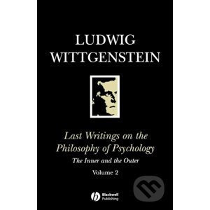 Last Writings on the Philosophy of Psychology: The Inner and the Outer - Ludwig Wittgenstein