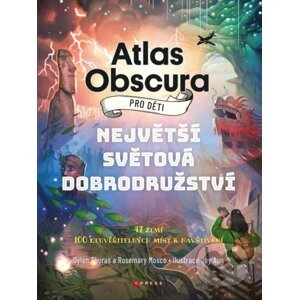 Atlas Obscura pro děti - Dylan Thuras, Rosemary Mosco, Joy Ang (ilustrátor)