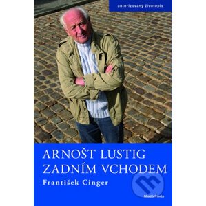 Arnošt Lustig - zadním vchodem - František Cinger