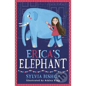 Erica's Elephant - Sylvia Bishop, Ashley King (ilustrácie)