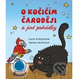 O kočičím čaroději a jiné pohádky - Lucie Křesťanová, Hana Vavřinová (Ilustrácie)