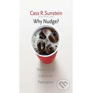 Why Nudge? - Cass R. Sunstein
