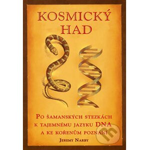 Kosmický had - Jeremy Narby