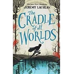 The Cradle of All Worlds - Jeremy Lachlan