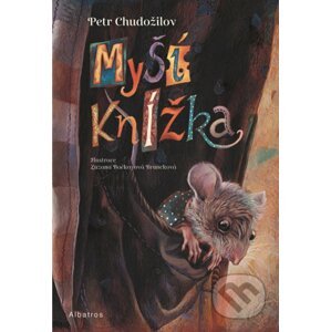 Myší knížka - Petr Chudožilov, Zuzana Bočkayová Bruncková (ilustrácie)