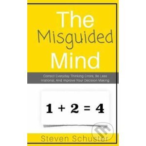 The Misguided Mind - Steven Schuster