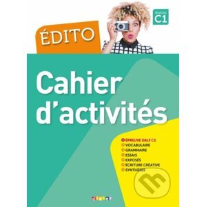 Édito C1 - Cahier d'activités - Cécile Pinson, Anouch Bourmayan a kol.