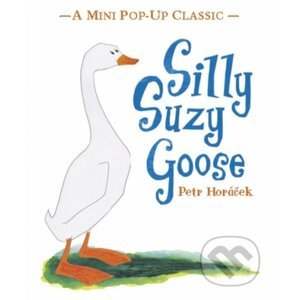 Silly Suzy Goose - Petr Horáček