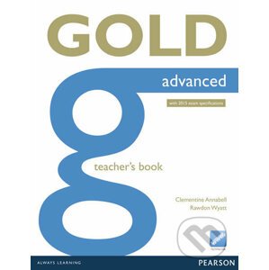 Gold - Advanced 2015 - Teacher's Book - Clementine Annabell