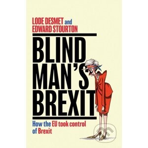 Blind Man's Brexit - Edward Stourton, Lode Desmet