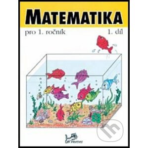 Matematika pro 1. ročník - 1.díl - Hana Mikulenková, Josef Molnár
