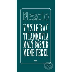 Vyžierač, Titankovia, Malý básnik, Mene tekel - Nescio
