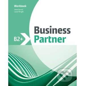 Business Partner B2+ - Workbook - By Irene Barrall, Lizzie Wright
