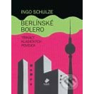 Berlínské Bolero - Ingo Schulze