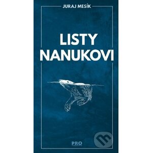 Listy nanukovi - Juraj Mesík