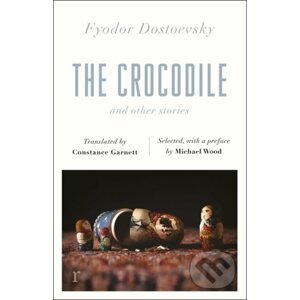 The Crocodile and Other Stories - Fyodor Dostoevsky