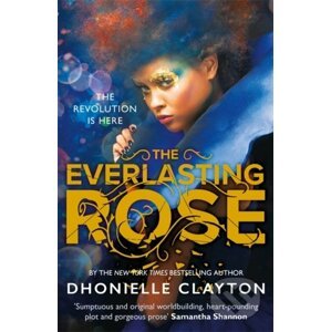 The Everlasting Rose - Dhonielle Clayton