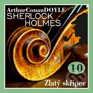 Návrat Sherlocka Holmese 10 - Zlatý skřipec - Arthur Conan Doyle